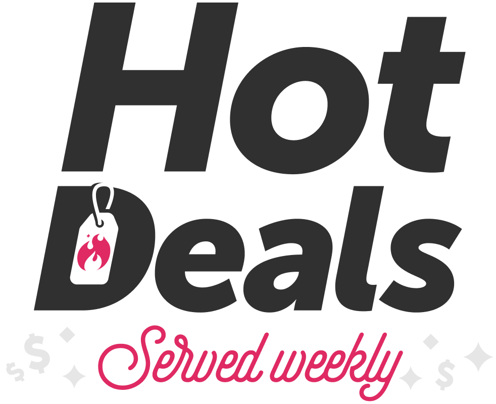 Hot Deals Served Weekly