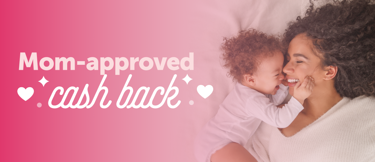 Mom-approved cash back