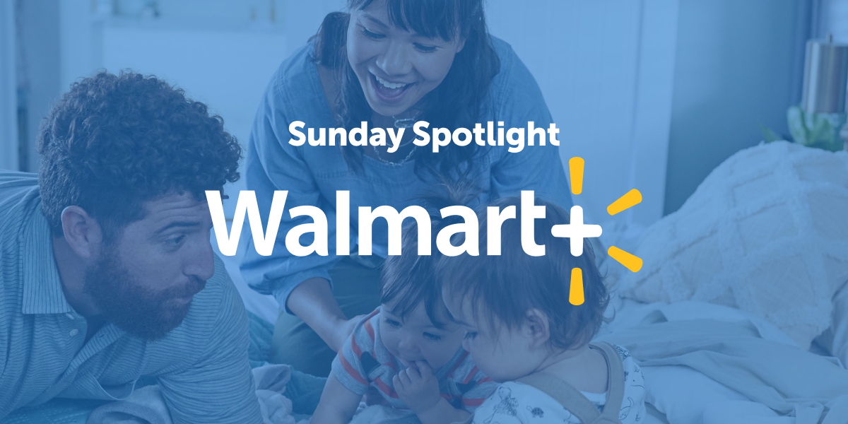 Sunday Spotlight - Walmart+