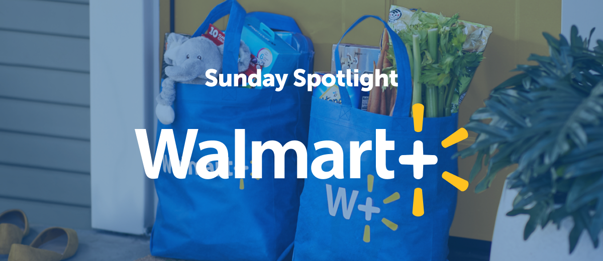 Sunday Spotlight - Walmart+
