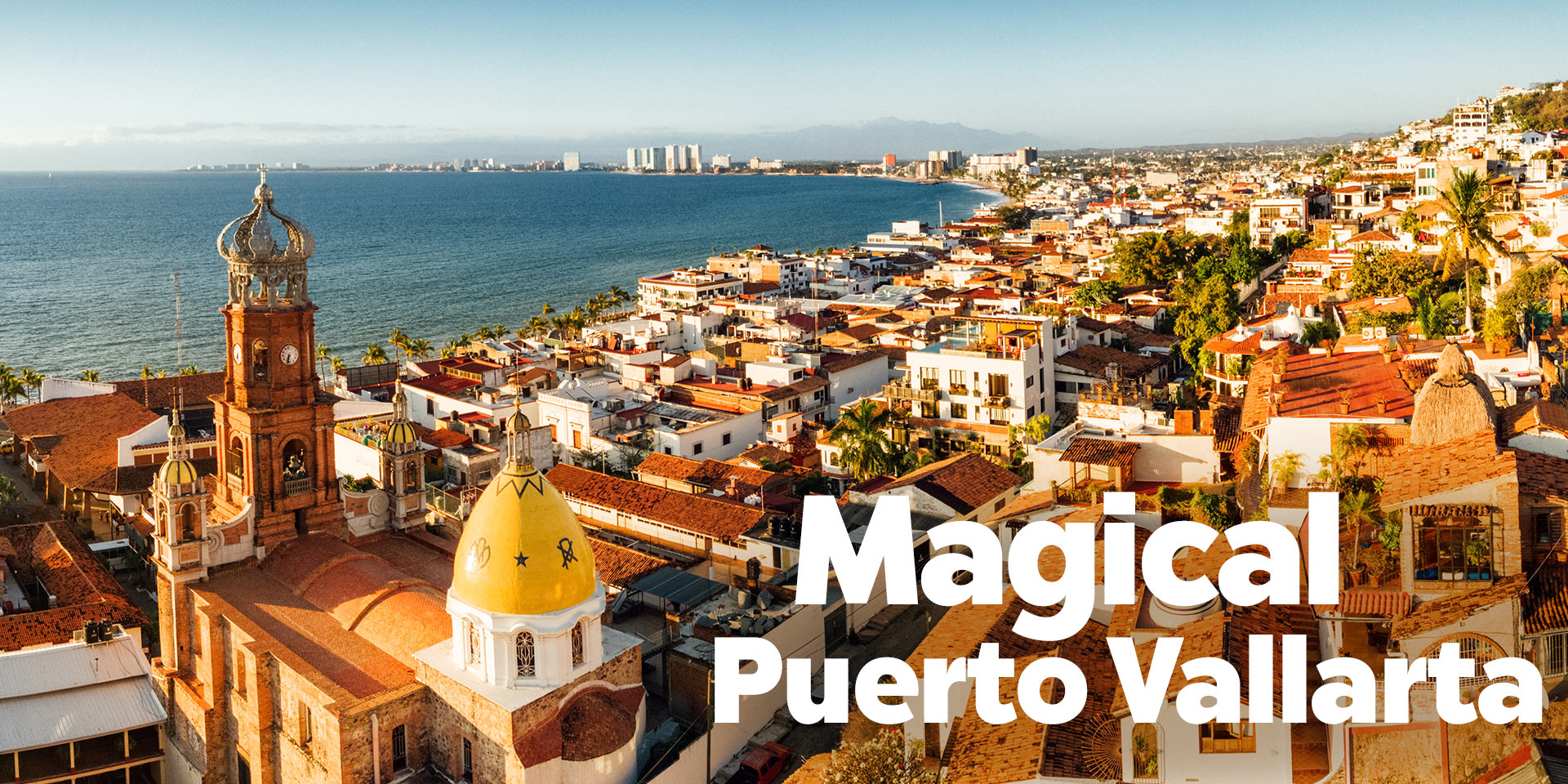 MAGICAL PUERTO VALLARTA