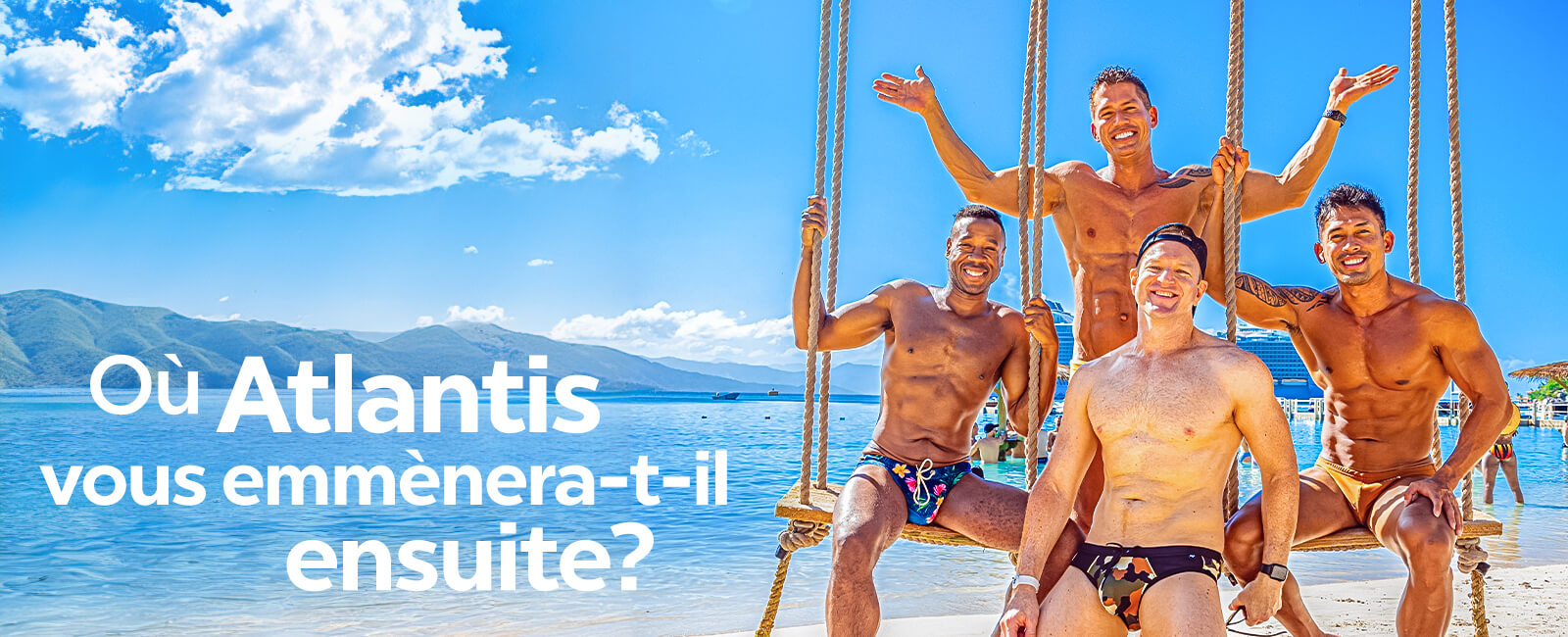 OÙ ATLANTIS VOUS EMMÈNERA-T-IL ENSUITE ?