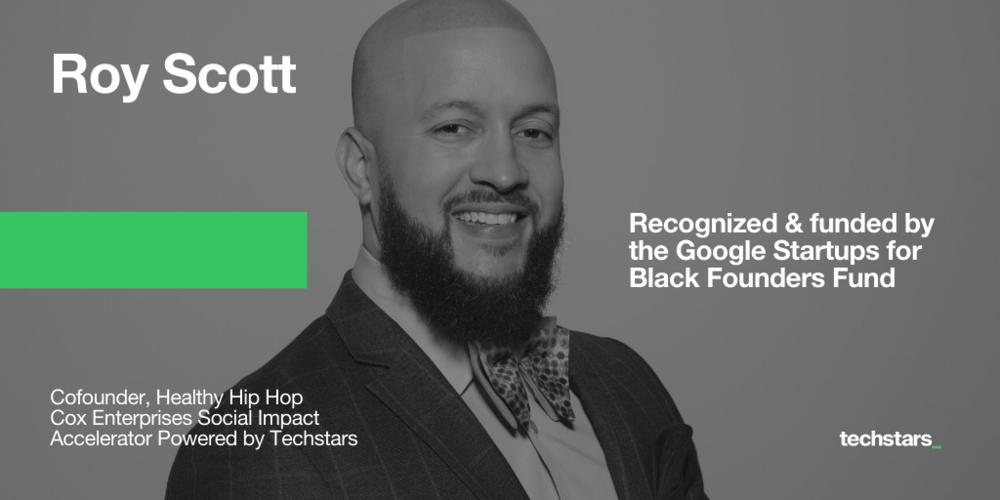 Roy Scott, Healthy Hip Hop, Google for Startups Black Founders Fund