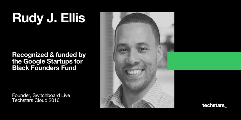 Rudy Ellis, Switchboard Live, Google for Startups Black Founders Fund