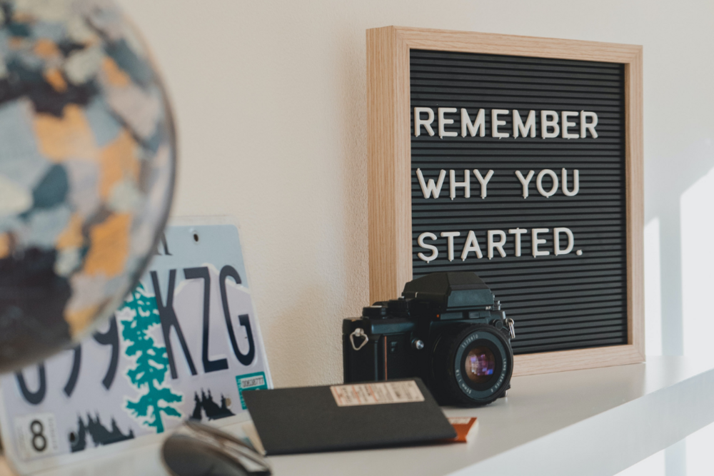 Sign: Remember Why You Started