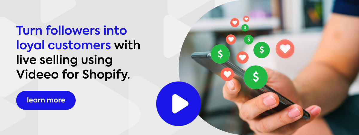 Turn followers into Customers with Videeo for Shopify