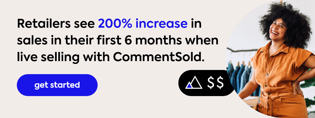 Get started increasing sales with live selling and CommentSold