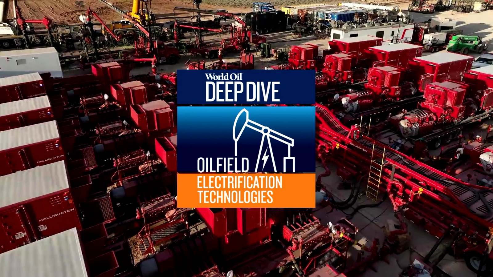 World Oil Deep Dive Podcast logo overlaid on top of Halliburton fracturing site background
