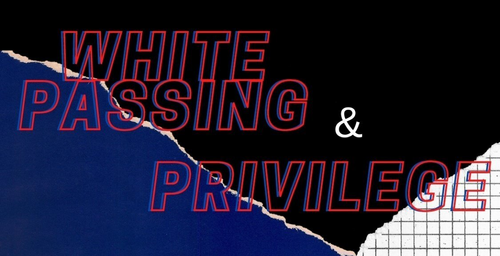 White Passing and Privilege