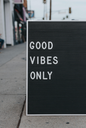 \"Good Vibes Only\" board