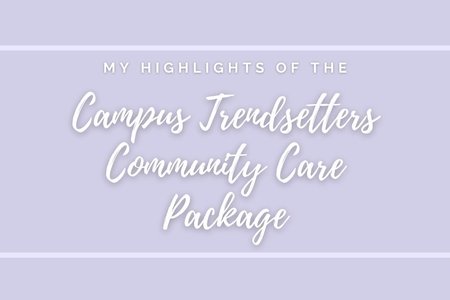 Light Purple background with heart and package clip art. White lettering in a box saying "My highlights of the campus trendsetters community care package