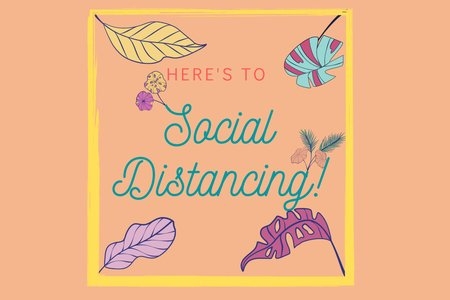 here's to social distancing