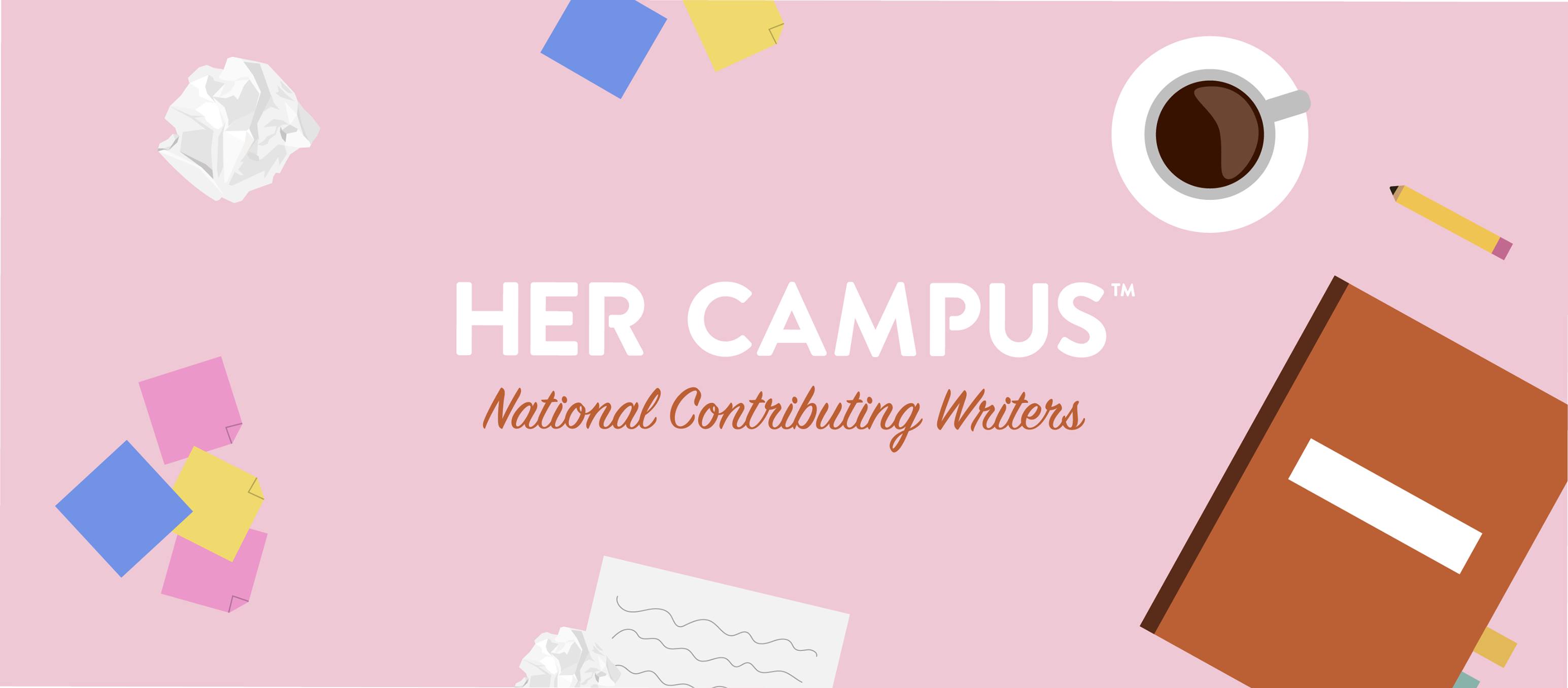 Write For Her Campus Her Campus