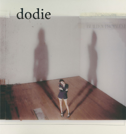 Build a Problem by dodie - Album Cover