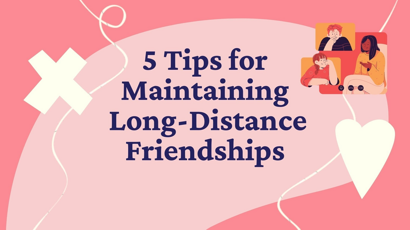 Text reads: \"5 Tips for Maintaining Long-Distance Friendships\" with illustration of friends calling each other