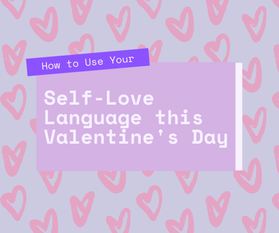 Purple background with faded pink hearts, purple boxes, \"How to use your self-love language this valentine\'s day\"
