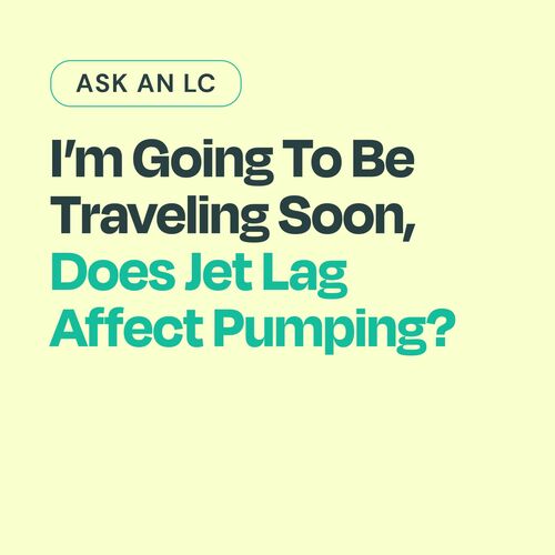  I’m going to be traveling soon, does jet lag affect pumping?