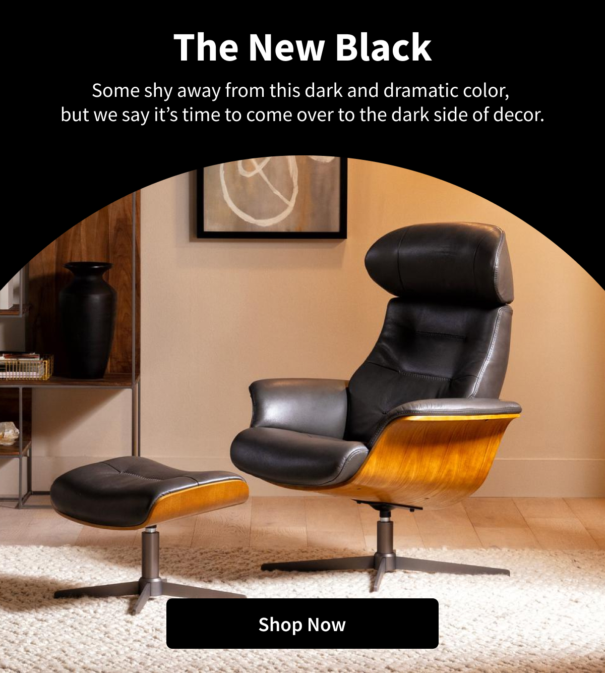 The New Black | Some shy away from this dark and dramatic color, but we say it's time to come over to the dark side of decor. Shop Now