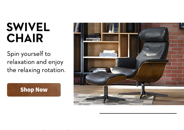 SWIVEL CHAIR | Spin yourself to relaxation and enjoy the relaxing rotation.
