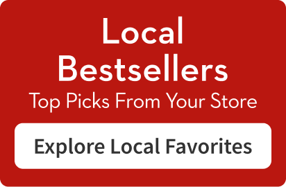 Local Bestsellers, top picks from your store. Explore Local Favorites