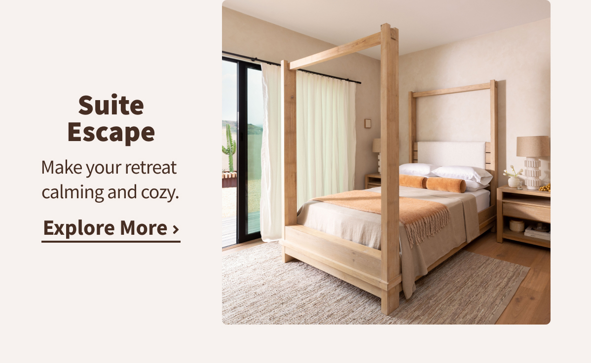 Suite Escape | Make your retreat  calming and cozy.