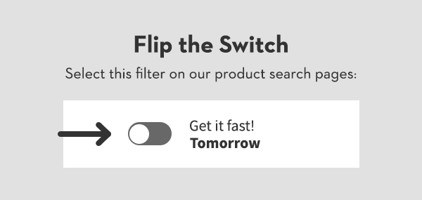 Flip the Switch | Select this filter on our product search pages: 