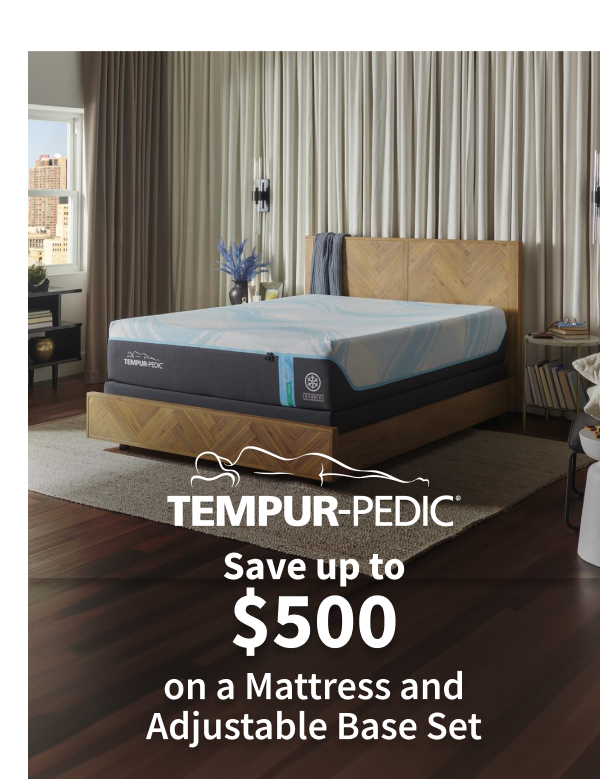 Tempur-Pedic Save up to $500
