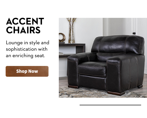 ACCENT CHAIRS - Lounge in style and sophistication with an enriching seat.