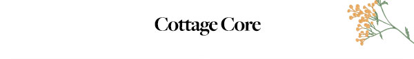 Cottage Core