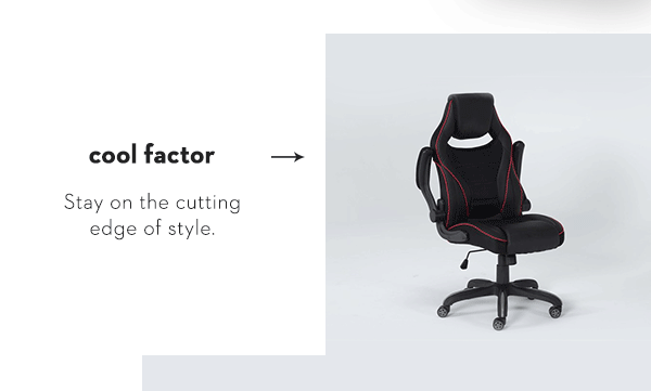Cool Factor Stay on the cutting edge of style.