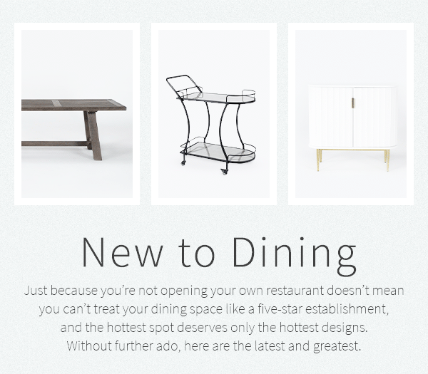 New Arrivals | Dining