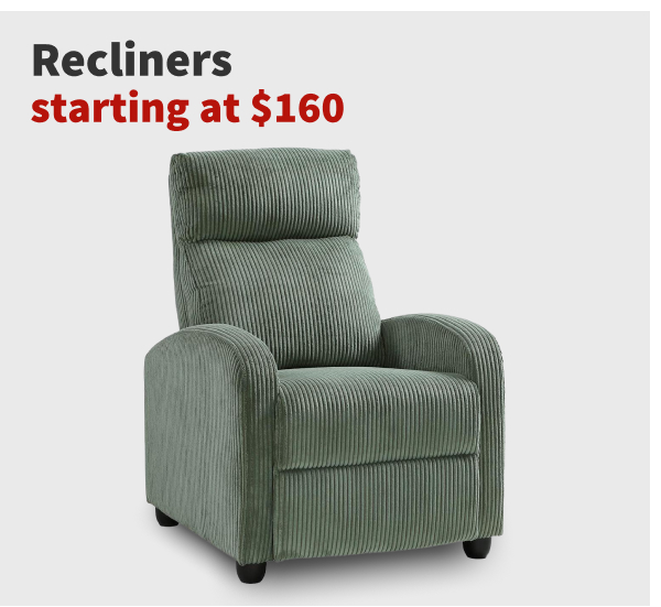 Recliners starting at $140