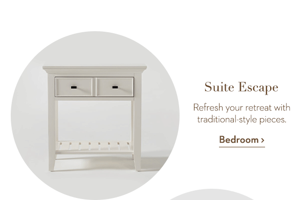 Suite Escape | Refresh your retreat with traditional-style pieces.